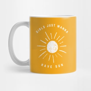 Girls Just Wanna Have Sun Mug